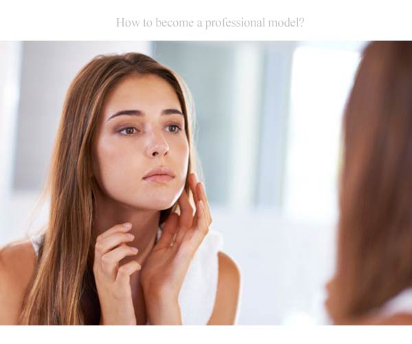 چگونه به یک مدل حرفه ای تبدیل شویم؟